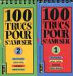 100 TRUCS POUR S'AMUSER, TOME 1, TOME 2. COLLECTIF