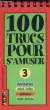 100 TRUCS POUR S'AMUSER, 3. COLLECTIF