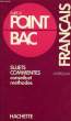 FAIRE LE POINT BAC, FRANCAIS, SUJETS COMMENTES, CONSEILS ET METHODES. KERSULAN A.