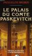 LE PALAIS DU COMTE PASKEVITCH. BRISKIN JACQUELINE