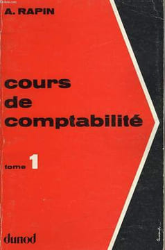 COURS DE COMPTABILITE PAR LA PRATIQUE RAISONNEE, TOME I: INITIATION COMPTABLE, TENUE DE LIVRES, NOTIONS DE COMPTABILITE ANALYTIQUE D'EXPLOITATION. ...