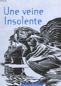 UNE VEINE INSOLENTE