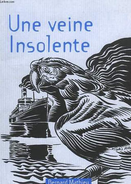 UNE VEINE INSOLENTE. MATHIEU BERNARD