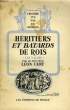 L'HISTOIRE VUE PAR UN MEDECIN, HERITIERS ET BATARDS DE ROIS, LES VALOIS. CERF Dr LEON