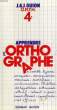 APPRENDRE L'ORTHOGRAPHE, O.R.T.H. 4e. GUION Janine et Jean, ULRICH A.-M.