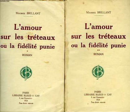 L'AMOUR SUR LES TRETEAUX OU LA FIDELITE PUNIE, TOME I, TOME II. BRILLANT MAURICE