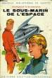 LE SOUS-MARIN DE L'ESPACE. EAUBONNE FRANCOISE D'