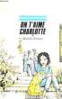 ON T'AIME CHARLOTTE. PERNUSCH SANDRINE