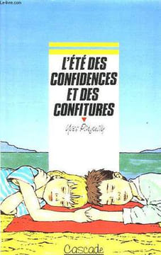 L'ETE DES CONFIDENCES ET DES CONFITURES. PINGUILLY YVES