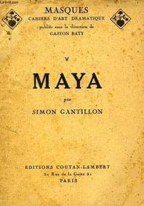 MAYA, SPECXTACLE EN UN PROLOGUE, NEUF TABLEAUX ET UN EPILOGUE