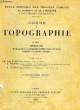 COURS DE TOPOGRAPHIE, LIVRE I, TOPOMETRIE (INSTRUMENTS ET METHODES UTILISES DANS LES LEVES REGULIERS A GRANDE ECHELLE). EYROLLES LEON, PREVOT E., ...