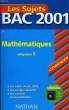 LES SUJETS, BAC 2001, MATHEMATIQUES, OBLIGATOIRE S, CORRIGES. BERNARD D., LIXI Ph.
