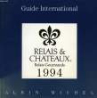 GUIDE INTERNATIONAL, RELAIS ET CHATEAUX, RELAIS GOURMANDS, 1994. COLLECTIF