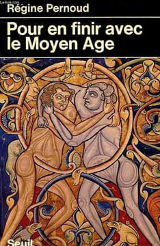 POUR EN FINIR AVEC LE MOYEN AGE. PERNOUD REGINE