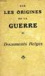 DOCUMENTS BELGES, SUR LES ORIGINES DE LA GUERRE. COLLECTIF