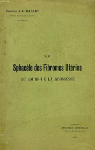 LE SPHACELE DES FIBROMES UTERINS, AU COURS DE LA GROSSESSE