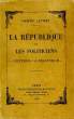 LA REPUBLIQUE ET LES POLITICIENS, LETTRES DE PROVINCE. LEYRET HENRY