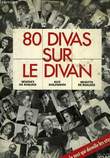 80 DIVAS SUR LE DIVAN. ROALDES BEATRICE & BRIGITTE DE, GOLDSMITH ALIX