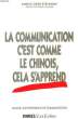 LA COMMUNICATION C'EST COMME LE CHINOIS, CELA S'APPREND. OGER-STEFANINK ANNICK