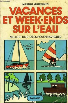 VACANCES ET WEEK-ENDS SUR L'EAU. GUEZENNEC MARTINE