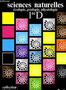 SCIENCES NATURELLES, ECOLOGIE, GEOLOGIE, PHYSIOLOGIE, 1re D, TOME I, ECOLOGIE