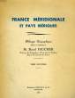 FRANCE MERIDIONALE ET PAYS IBERIQUES, MELANGES GEOGRAPHIQUES OFFERTS EN HOMMAGE A M. DANIEL FAUCHER, TOME II. COLLECTIF