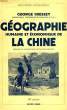 GEOGRAPHIE HUMAINE ET ECONOMIQUE DE LA CHINE. CRESSEY GEORGE B.