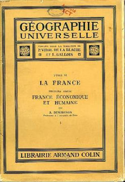 GEOGRAPHIE UNIVERSELLE TOME VI DEUXIEME PARTIE:FRANCE ECONOMIQUE ET HUMAINE. DEMANGEON ALBERT