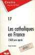 LES CATHOLIQUES EN FRANCE, 1500 ANS APRES. TERNISIEN XAVIER