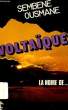 VOLTAIQUE, LA NOIRE DE.... OUSMANE SEMBENE