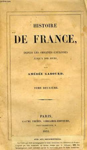 HISTOIRE DE FRANCE DEPUIS LES ORIGINES GAULOISES JUSQU'A NOS JOURS, TOME II, GAULE ROMAINE