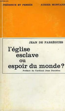 L'EGLISE, ESCLAVE OU ESPOIR DU MONDE ?. FABREGUES JEAN DE