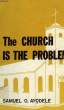 THE CHURCH IS THE PROBLEM. AYODELE SAMUEL O.