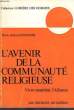 L'AVENIR DE LA COMMUNAUTE RELIGIEUSE, VIVRE ENSEMBLE L'ALLIANCE. SANTANER M.-A.
