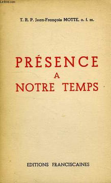 PRESENCE A NOTRE TEMPS. MOTTE JEAN-FRANCOIS, T.R.P., O.F.M.