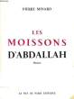 LES MOISSONS D'ABDALLAH. MINARD PIERRE