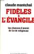 FIDELES A L'EVANGILE, LES CHANCES D'AVENIR DE LA VIE RELIGIEUSE. MARECHAL CLAUDE