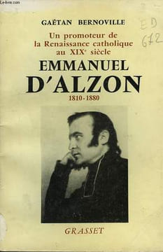 EMMANUEL D'ALZON, 1810-1880, UN PROMOTEUR DE LA RENAISSANCE CATHOLIQUE AU XIXe SIECLE. BERNOVILLE GAETAN