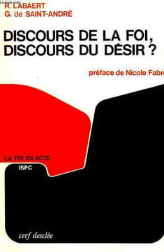 DISCOURS DE LA FOI, DISCOURS DU DESIR ?. LABAERT R. / SAINT-ANDRE G. de