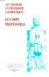 AU COEUR DE L'UNIVERSITE CATHOLIQUE: LE CORPS PROFESSORAL. COLLECTIF