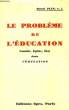 LE PROBLEME DE L'EDUCATION, FAMILLE, EGLISE, ETAT DANS L'EDUCATION. PLUS RAOUL, S. J.