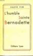 L'HUMBLE SAINTE BERNADETTE. YVER COLETTE