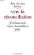VERS LA RECONCILIATION, CONFERENCES DE CAREME A NOTRE-DAME DE PARIS, FEV.-MARS 1983. LATOUR JEAN-JACQUES