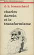 CHARLES DARWIN ET LE TRANSFORMISME. BOUANCHAUD D.-H.