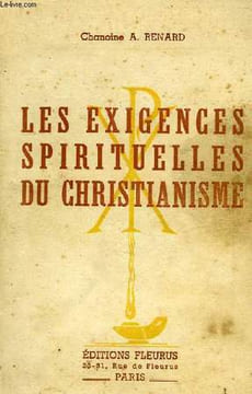 LES EXIGENCES SPIRITUELLES DU CHRISTIANISME. RENARD ABBE A.