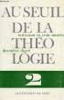 AU SEUIL DE LA THEOLOGIE, INITIATION EN TROIS ANNEES, 2e DEGRE. COLLECTIF