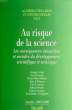AU RISQUE DE LA SCIENCE, LES CONSEQUENCES EDUCATIVES ET SOCIALES DU DEVELOPPEMENT SCIENTIFIQUE ET TECHNIQUE, ANNALES 1999-2000. COLLECTIF