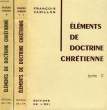 ELEMENTS DE DOCTRINE CHRETIENNE, TOME I, TOME II. VARILLON François, S. J.