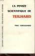 LA PENSEE SCIENTIFIQUE DE TEILHARD. CHAUCHARD PAUL dr