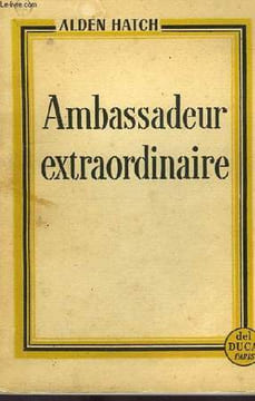CLARE BOOTHE LUCE, AMBASSADEUR EXTRAORDINAIRE. HATCH ALDEN